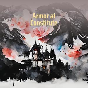Armor at Constitute