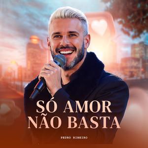 Só Amor Não Basta