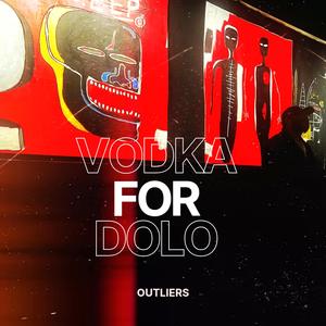 VODKA FOR DOLO (Explicit)