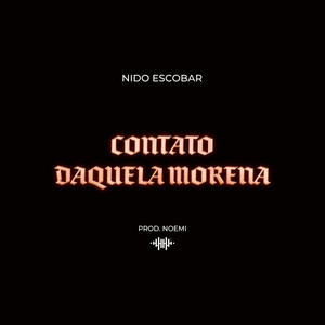 Contato Daquela Morena (Explicit)