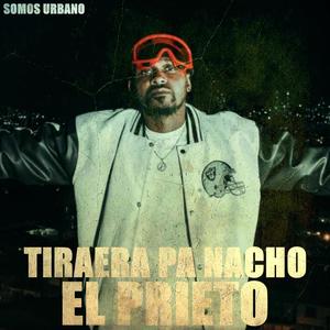 Tiraera Pa Nacho (feat. El Prieto) [Explicit]