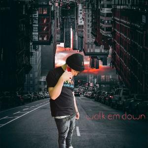 Walk em down (Explicit)