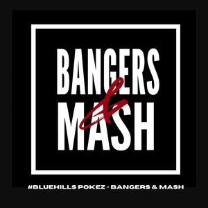 Bangers & Mash (Explicit)