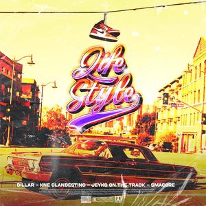 Life Style (feat. Dillar, Kne Clandestino & JEYKO on the track) (Explicit)
