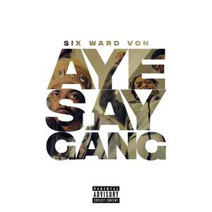 Aye Say Gang (Explicit)