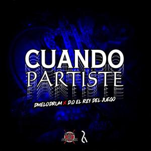 Cuando Partiste (feat D.O El rey del juego) [Explicit]