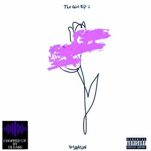 The Girl Ep II (Chopped Up Remix) [Explicit]