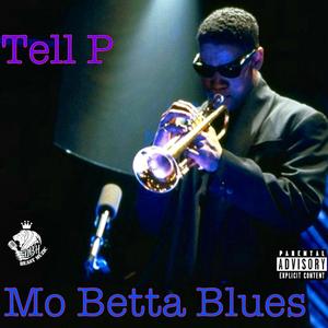 Mo Betta Blues (Explicit)