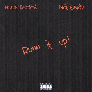 runn it up! (Explicit)