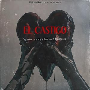 El Castigo(feat. El Kimiko y Yordy & Principal & Carlishowa)