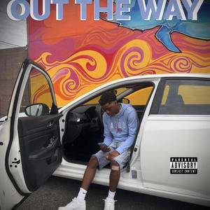 Out The Way (Explicit)