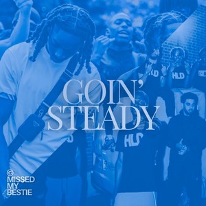 GOIN STEADY (Hoodtrap) (Explicit)