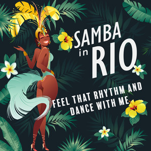 Samba in Rio – Feel that Rhythm and Dance with Me