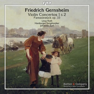 GERNSHEIM, F.: Violin Concertos Nos. 1 and 2 / Fantasiestück (L. Roth, Hamburg Symphony, Zurl)