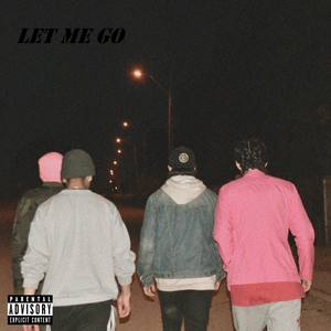 Let Me Go (Explicit)
