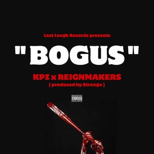 Bogus (feat. ReignMakers) (Explicit)
