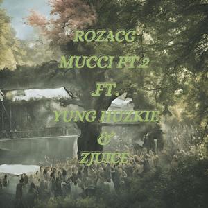 Mucci Pt. 2 (feat. Yung Huzkie & ZJuice) [Explicit]