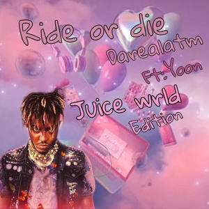 Ride or Die Juiceeee Wrldss Editon (Explicit)