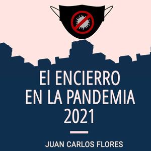 EL ENCIERRO EN LA PANDEMIA 2021