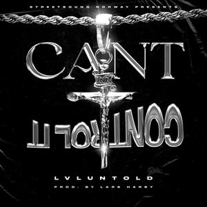 Cant Control it (feat. Lvluntold & Lasse Kåring) [Explicit]