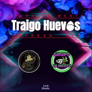 Traigo Huevos (Explicit)