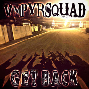 Get Back #VMPYRSQUAD (feat. jojothrowedd & fanat1c) [Explicit]