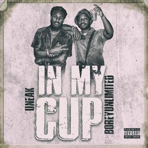 In My Cup (feat. BOREYUNLIMITED) [Explicit]