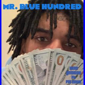 Mr. Blue Hundred (feat. Fly Cchip) [Explicit]