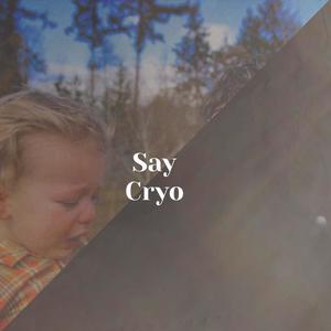 Say Cryo