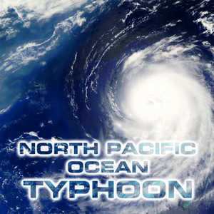 North Pacific Ocean Typhoon (feat. Ocean Storm Sounds, Atmospheres White Noise Sounds, Stormy Weather Sounds, White Noise Sound FX, Rain & Ocean Sounds & Nature Sounds FX)