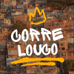 CORRE LOUCO (DJ DREY BEATZ)