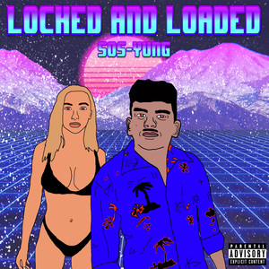 LOCKED AND LOADED (Explicit)