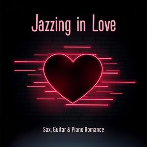 Jazzing in Love: Sax, Guitar & Piano Romance, Instrumental Jazz for Romantic Dates