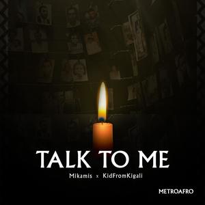 Talk To ME (feat. KidFromKigali)