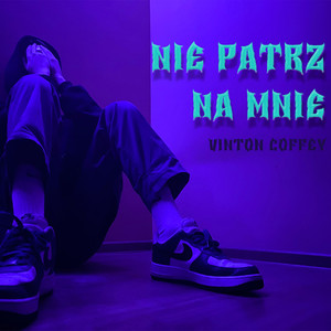 NIE PATRZ NA MNIE