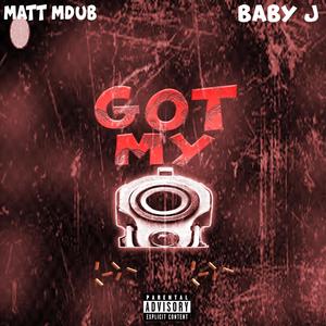 GOT MY G (feat. BABY J) (Explicit)