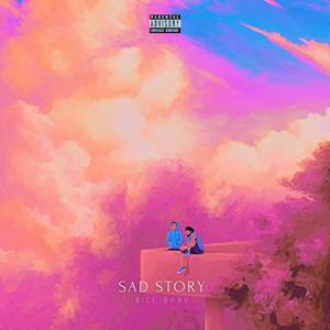 Sad Story (Explicit)