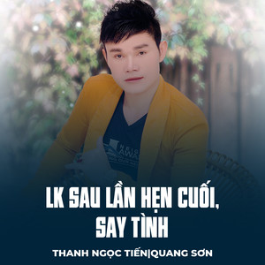 LK Sau Lần Hẹn Cuối, Say Tình