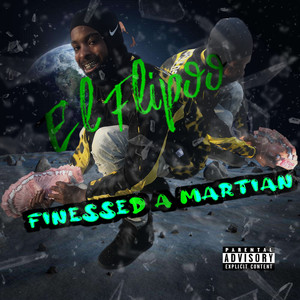 Finessed A Martian (Explicit)