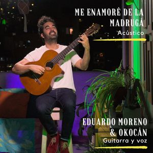 Me Enamoré de la Madrugá (Acústico)