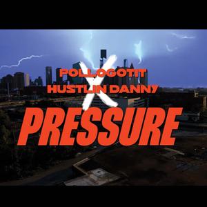 PRESSURE (feat. hustlin danny music) [Explicit]