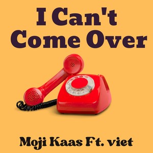 I Can't Come Over (feat. viet)