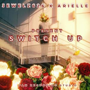 Switch Up (feat. Arielle) [Explicit]