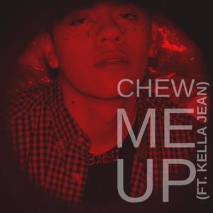 CHEW ME UP (feat. Kella Jean) [Explicit]