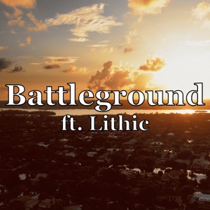 Battleground (feat. Lithic)