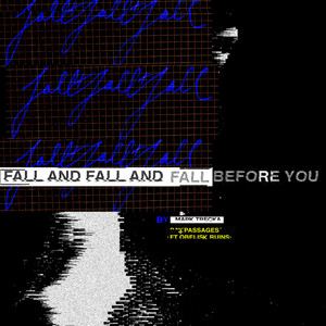 Fall and Fall and Fall Before You