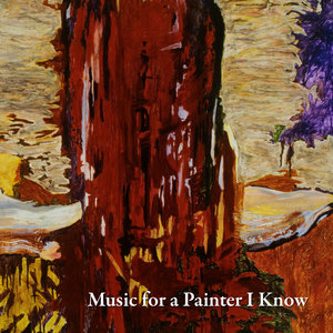 Music for a Painter I Know