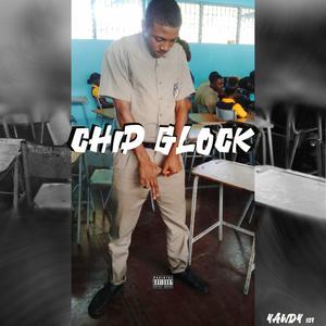 Chip Glock (Explicit)