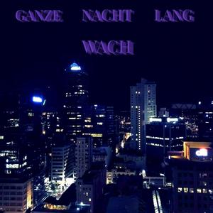 Ganze Nacht lang wach (Explicit)