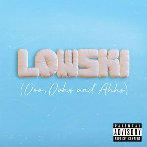 Lowski (Ooo, oohs and ahhs) (Explicit)
